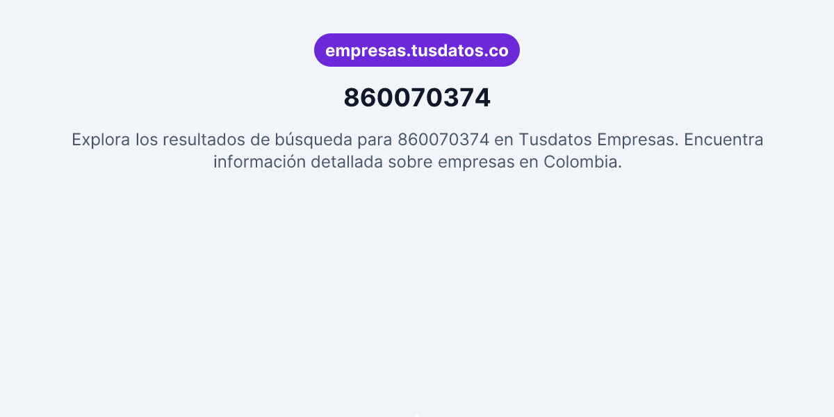 COMPAÑIA ASEGURADORA DE FIANZAS S.A. | 860070374 | Tusdatos Empresas